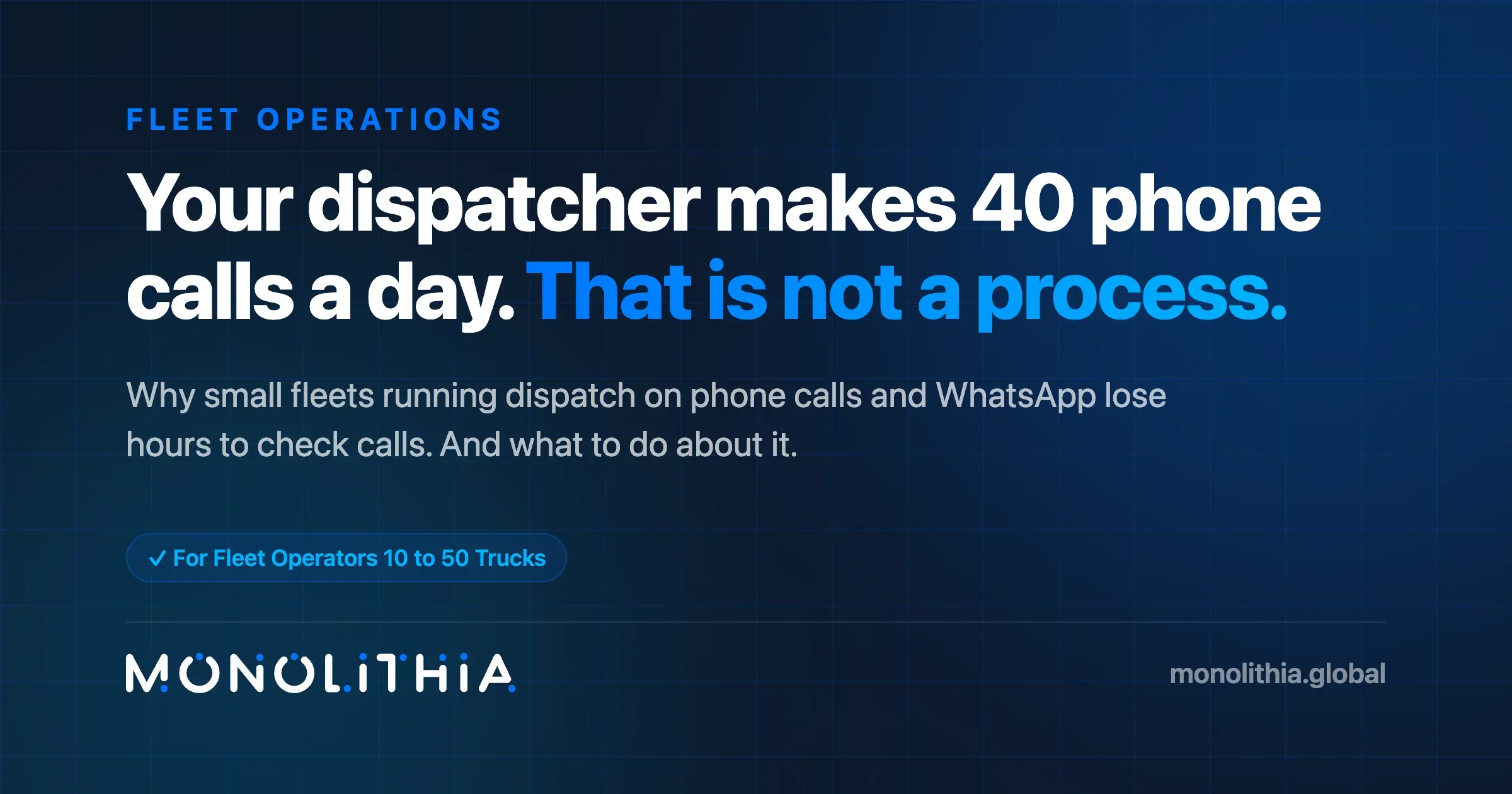 Blog featured image with the headline "Your dispatcher makes 40 phone calls a day. That is not a process." on a dark blue background with a minimal illustration of a phone surrounded by call signal icons.