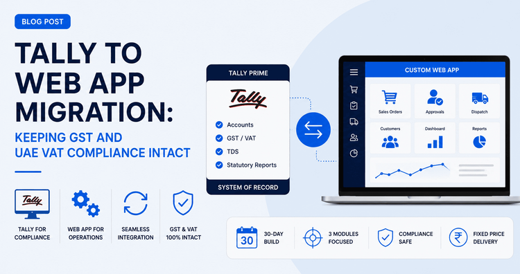 Minimalist featured image for a blog about Tally to web app migration, showing a modern integration flow between Tally Prime and a custom business web application while maintaining GST and UAE VAT compliance. The design uses a clean blue corporate interface with dashboard visuals, workflow icons, and a professional SaaS-style layout.